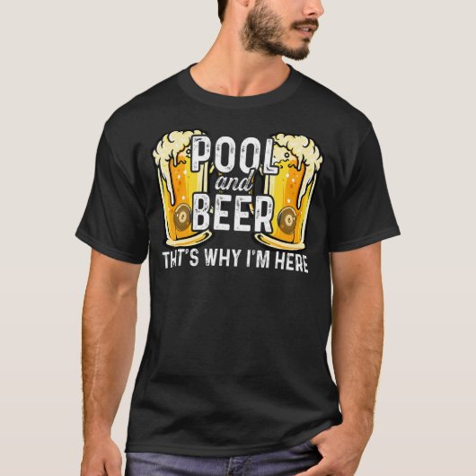 Pool en bier daarom ben ik hier Billards Pool Sn T-shirt (Voorkant)