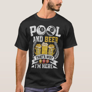 Pool en bier daarom ben ik hier Billiard Spelers T-shirt