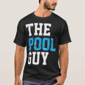 Pool Guy Voor Zwembad Expert T-shirt (Voorkant)