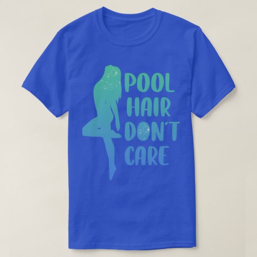 Pool Hair Dont Care Funny Swimming Gift T-shirt (Design voorkant)