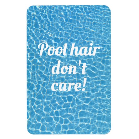 Pool hair geen flauw zwemPool citaat Magneet (Verticaal)