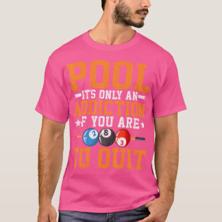 Pool Het is alleen een verslaving Grappige Pool Pl T-shirt