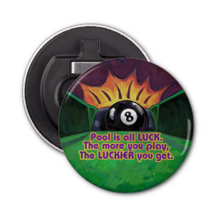 Pool is Luck Button Flesopener