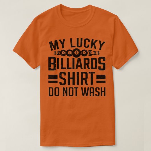 Pool Player My Lucky Billiards Shirt do not Wash B (Design voorkant)