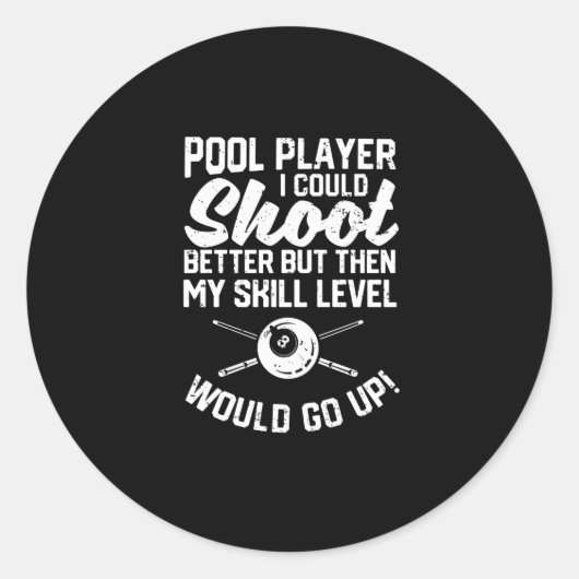 Pool speler ik kan beter Funny neerschieten Ronde Sticker (Voorkant)