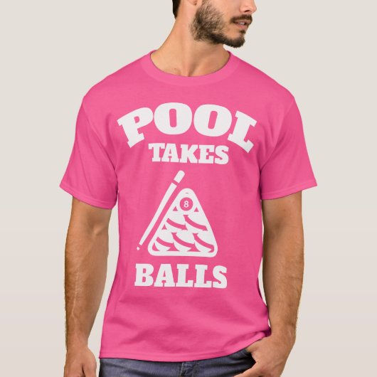 Pool Takes Balls Punny Pocket Billiards Party T-shirt (Voorkant)