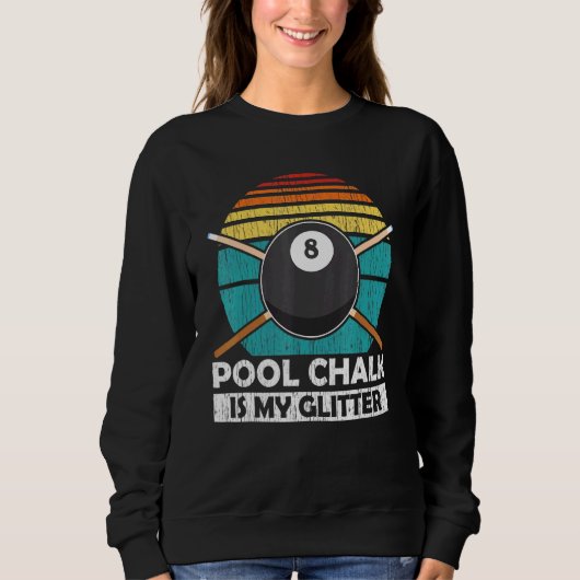 Poolkrijt is mijn glitter - Billiard Pool Team Trui (Voorkant)