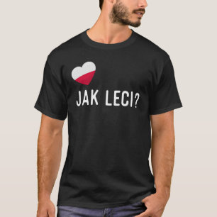 Poolse Jak Leci hoe gaat het met jou? T-shirt