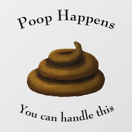 "Poop gebeurt" Aanmoedigend Bericht Raamsticker (Vel)
