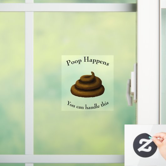 "Poop gebeurt"  Aanmoedigend Bericht Raamsticker (Huis)