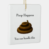 "Poop Happens" filosofische boodschap Keramisch Ornament (Rechts)