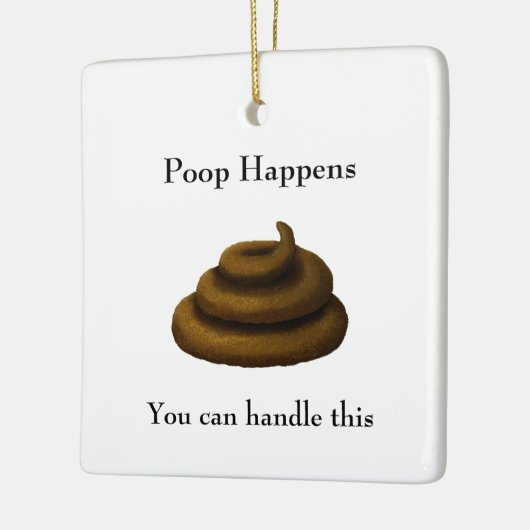 "Poop Happens" filosofische boodschap Keramisch Ornament (Links)