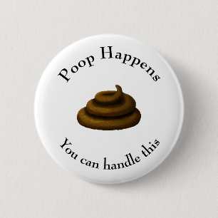 "Poop Happens" filosofische boodschap Ronde Button 5,7 Cm