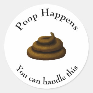"Poop Happens"  filosofische boodschap Ronde Sticker