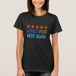 Poop hier opnieuw Pooping Poo Pooper Crap T-shirt
