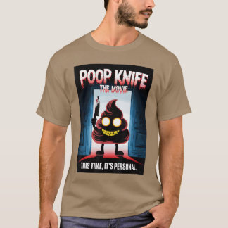 Poop Knifeoilet Humor Scary Meme Poop Horror frien T-shirt