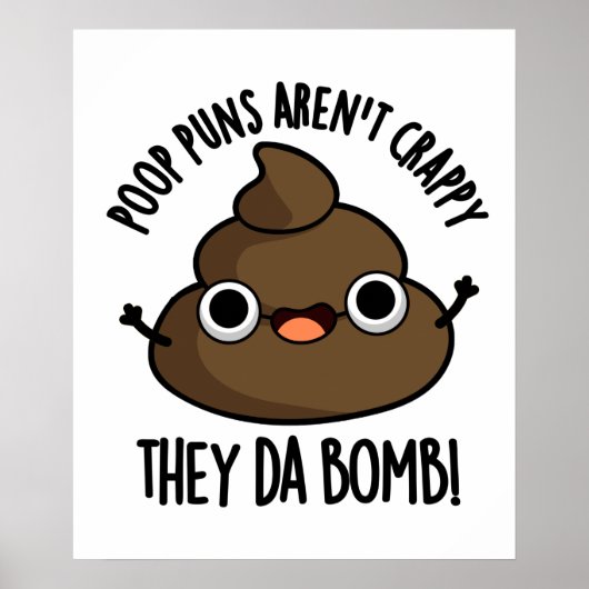Poop Puns Aren't Crappy They Da Bomb Funny Poo Pun Poster (Voorkant)