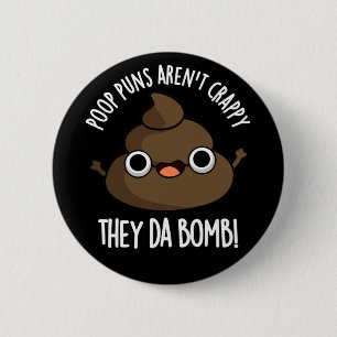 Poop Puns Ze Da Bomb Funny Poo Pun Dark BG Ronde Button 5,7 Cm