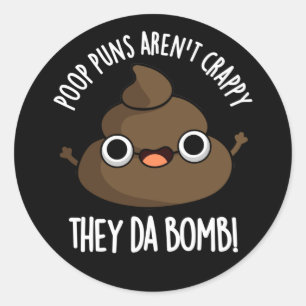 Poop Puns Ze Da Bomb Funny Poo Pun Dark BG Ronde Sticker