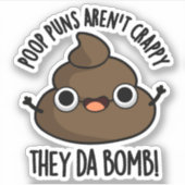 Poop Puns Ze Da Bomb Funny Poo Pun Sticker (Voorkant)