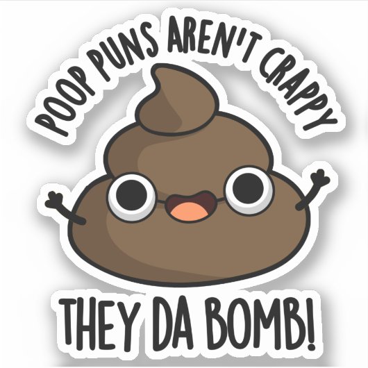Poop Puns Ze Da Bomb Funny Poo Pun Sticker (Voorkant)