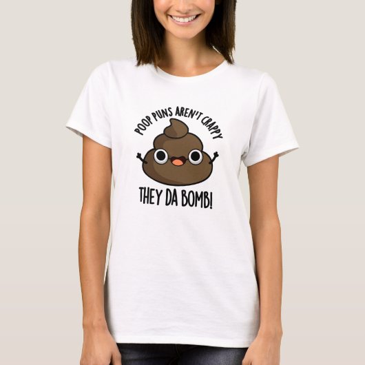 Poop Puns Ze Da Bomb Funny Poo Pun T-shirt (Voorkant)