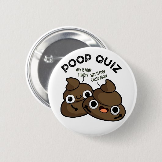 Poop Quiz Funny Poo Pun Ronde Button 5,7 Cm (Voorkant /achterkant)