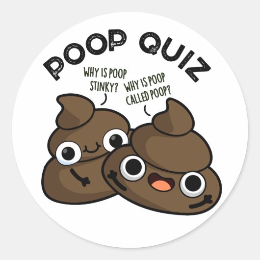 Poop Quiz Funny Poo Pun Ronde Sticker (Voorkant)
