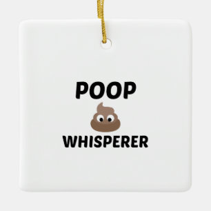 POOP WHISPERER KERAMISCH ORNAMENT
