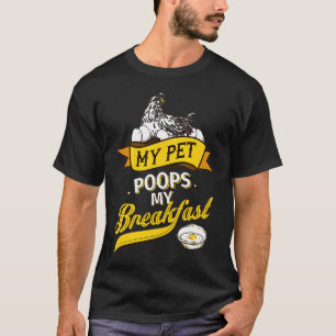 Poops My Breakfast Chicken T-shirt