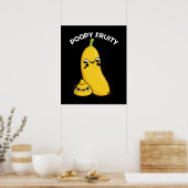 Poopy Fruy Fruit Banana Pun Dark BG Poster (Keuken)