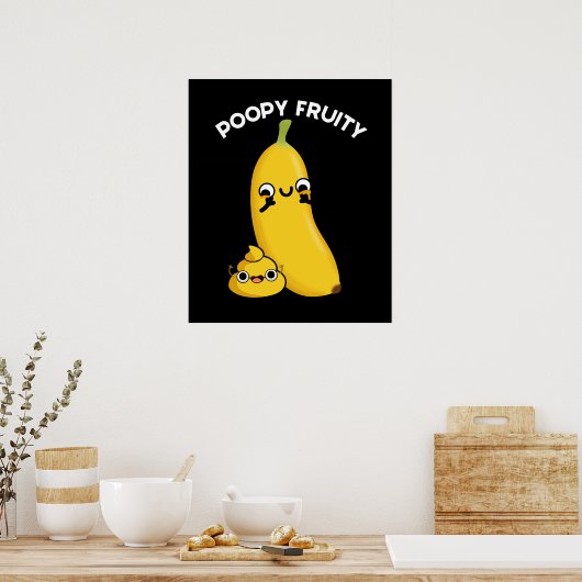 Poopy Fruy Fruit Banana Pun Dark BG Poster (Keuken)