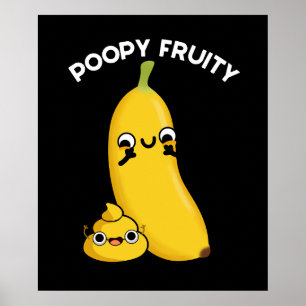 Poopy Fruy Fruit Banana Pun Dark BG Poster
