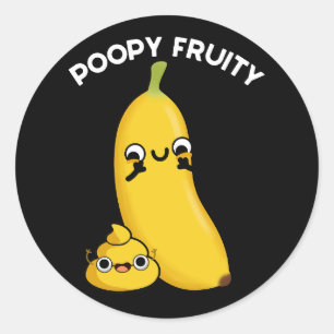 Poopy Fruy Fruit Banana Pun Dark BG Ronde Sticker