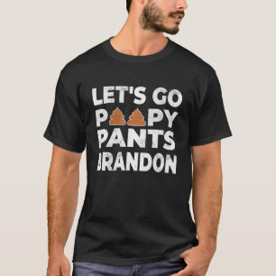 Poopy Pants Brandon Poopy Pants Biden Joe Lets Go T-shirt