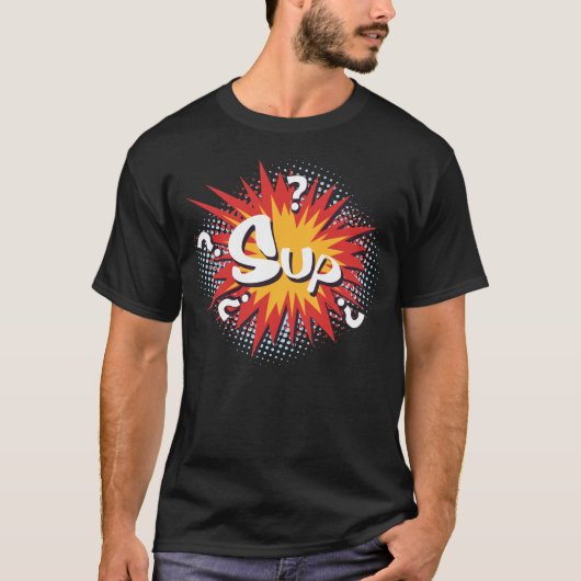 Pop Art comic "Sup?" T-shirt (Voorkant)