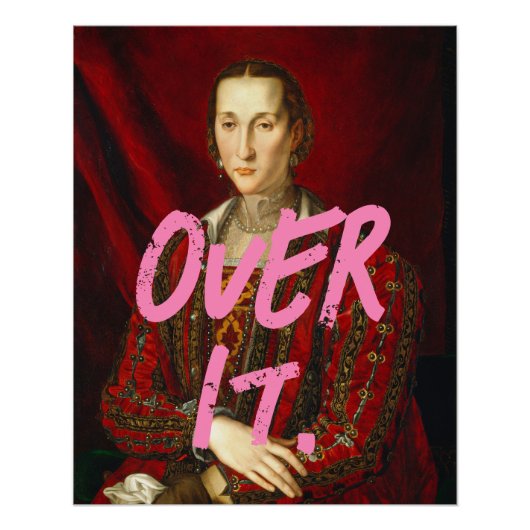 Pop Art Funny Over It Sassy Gallery Glossy Poster (Voorkant)