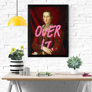 Pop Art Funny Over It Sassy Gallery Glossy Poster