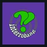 Pop Art Interrobang (dubbelzinnig) Poster<br><div class="desc">De interrobang is een Engels taalpunctuatie teken dat in 1962 is gemaakt en dat een vraagteken en uitroepteken combineert. Afbeelding: Vragenmerk/uitroepteken interrobang design Tekst: Interrobang</div>