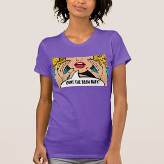 Pop Art - Light The Beam Baby! T-shirt