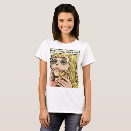 Pop Art - Niet de jouwe nooit was - Vrouwen T-shir T-shirt (Voorkant volledig)