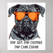 Pop Art, Pop Culture, Pop Cane Corso! Poster (Voorkant)