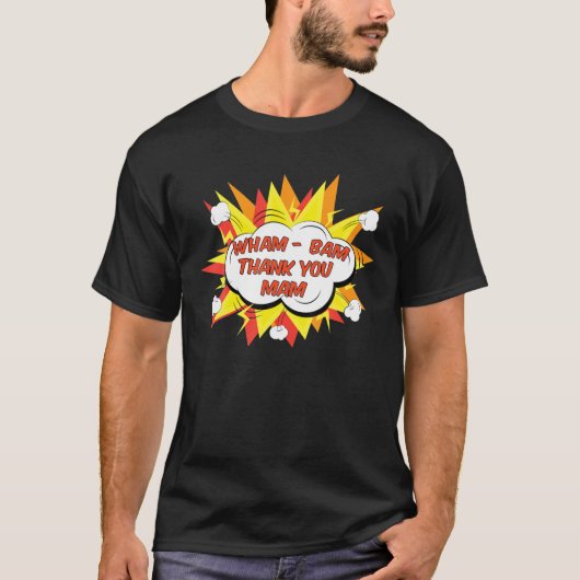 Pop Art - Wham Bam Dank u Mam - Funny - Comic B T-shirt (Voorkant)