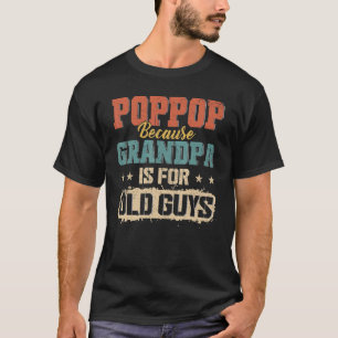 Pop Because Grandpa Is For Old Guys Retro T-shirt