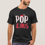 Pop Claus Matching Santa Pop Christmas Shirt<br><div class="desc">Pop Claus Matching Santa Pop Christmas Shirt</div>