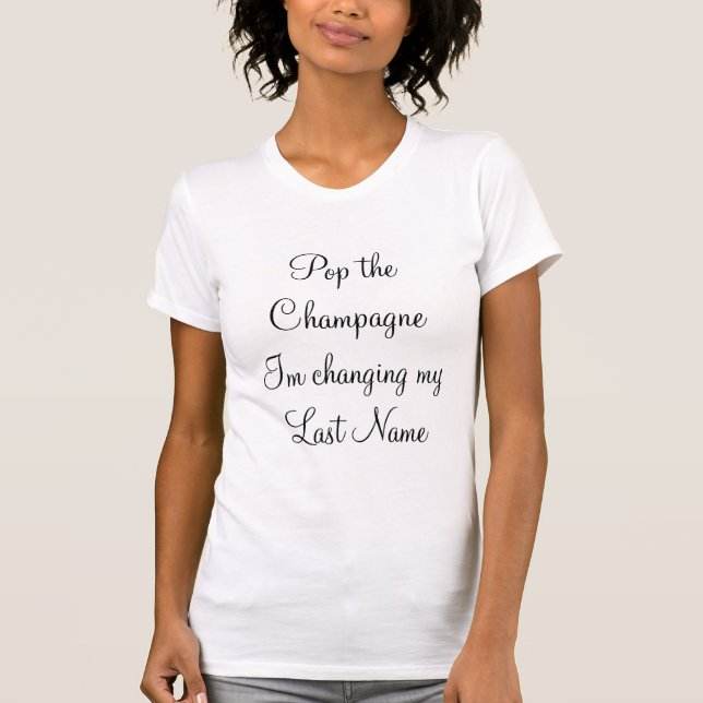 "Pop de Champagne Ik verander mijn achternaam" T-shirt (Voorkant)