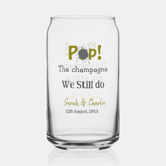 Pop de champagne we doen nog steeds goudgrijs kopp blikvorm glas (Voorkant)