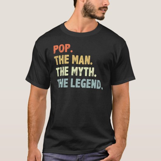 Pop de Man Myth Legend Fatheru2019s Day voor Papa T-shirt (Voorkant)