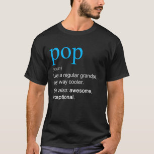 Pop definitie zelfstandig naamwoord als een opa al t-shirt