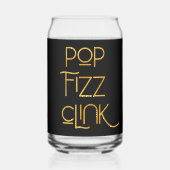 Pop Fizz Clink Elegante Typografie Blikvorm Glas (Voorkant)
